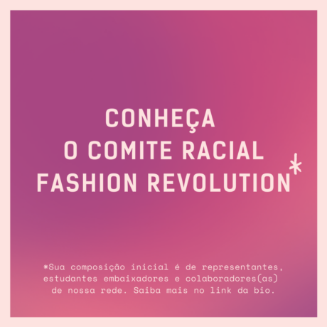 Conheça o Comitê Racial Fashion Revolution