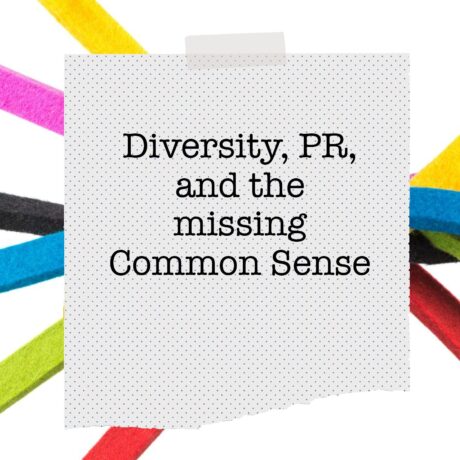 Diversity, PR and the missing Common Sense