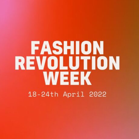 Hamarosan kezdetét veszi a Fashion Revolution Week!